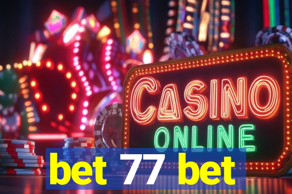 bet 77 bet